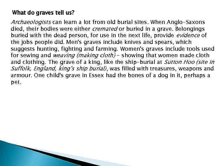 What do graves tell us? Archaeologists can learn a lot from old burial sites.