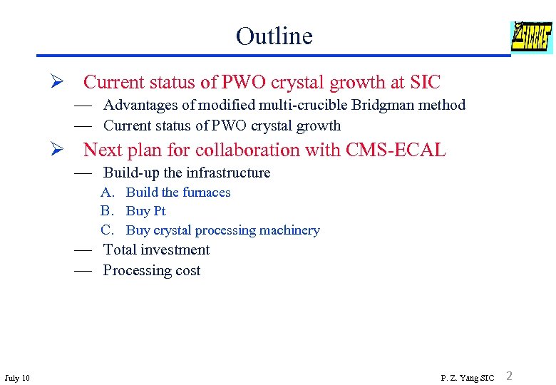 Outline Ø Current status of PWO crystal growth at SIC ¾ Advantages of modified