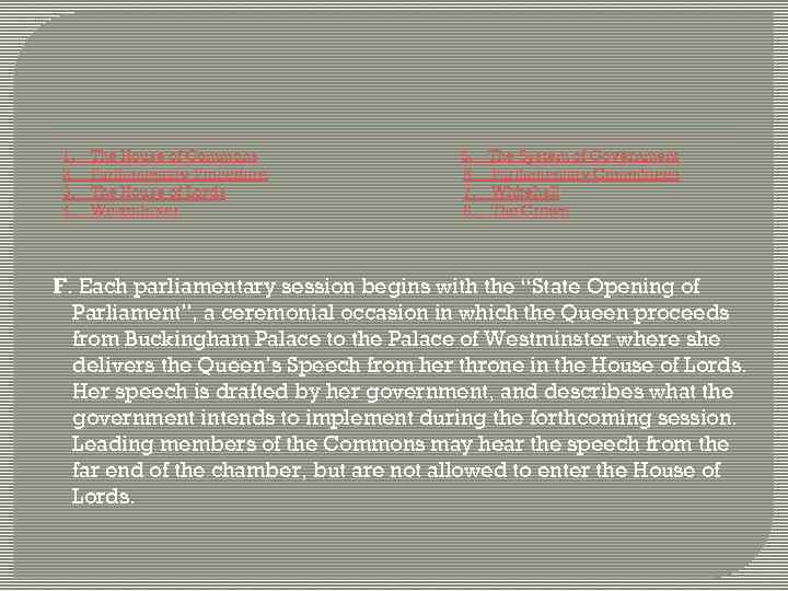 1. The House of Commons 2. Parliamentary Procedure 3. The House of Lords 4.
