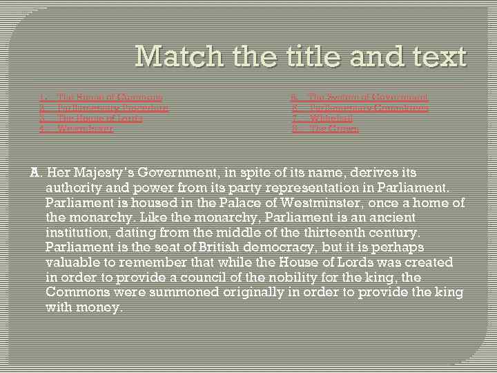 Match the title and text 1. The House of Commons 2. Parliamentary Procedure 3.