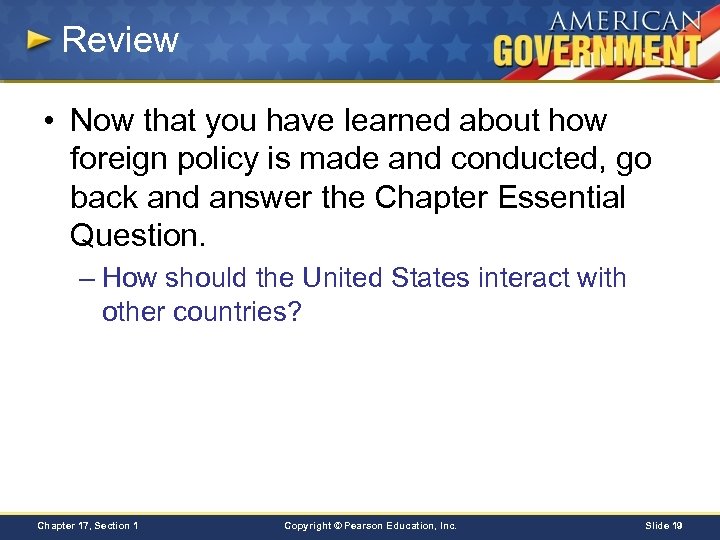 Review • Now that you have learned about how foreign policy is made and