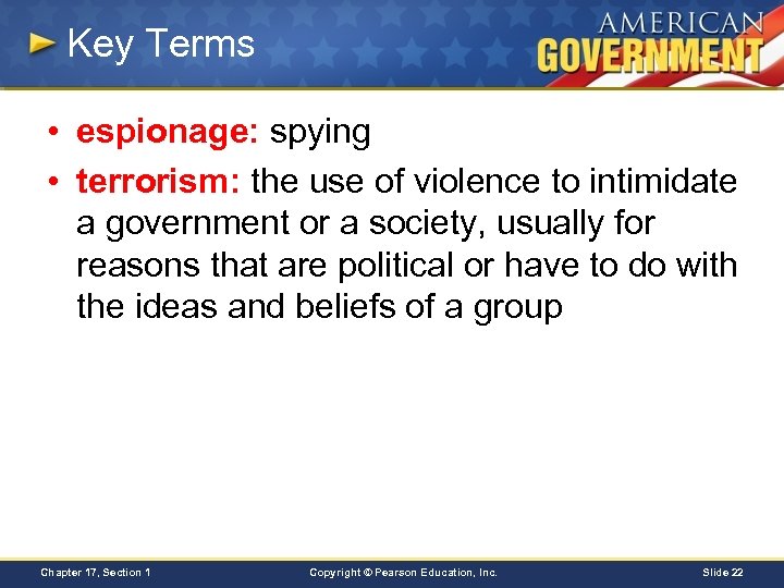 Key Terms • espionage: spying • terrorism: the use of violence to intimidate a