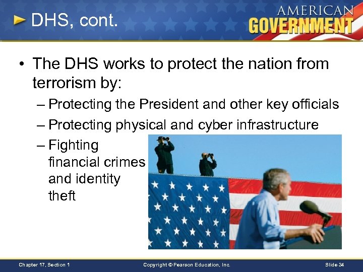 DHS, cont. • The DHS works to protect the nation from terrorism by: –