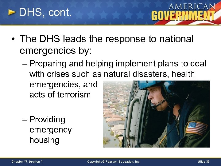 DHS, cont. • The DHS leads the response to national emergencies by: – Preparing