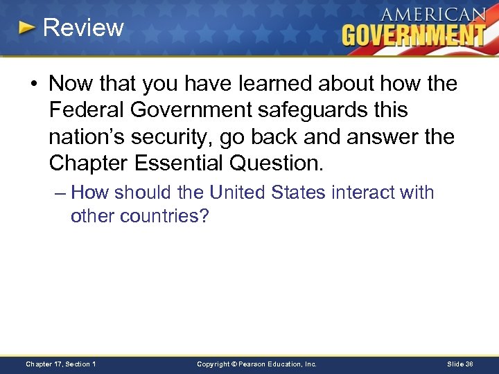 Review • Now that you have learned about how the Federal Government safeguards this