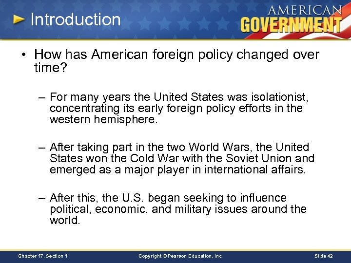 Introduction • How has American foreign policy changed over time? – For many years