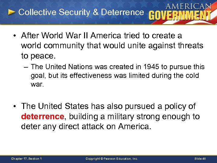 Collective Security & Deterrence • After World War II America tried to create a
