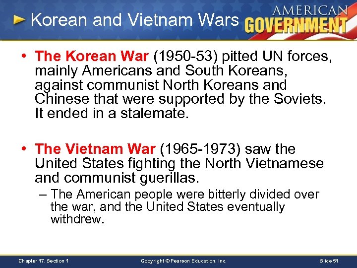 Korean and Vietnam Wars • The Korean War (1950 -53) pitted UN forces, mainly