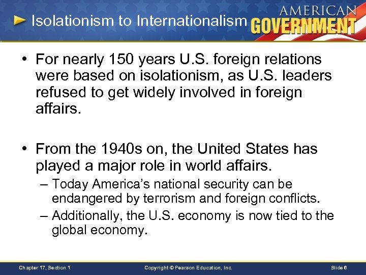 Isolationism to Internationalism • For nearly 150 years U. S. foreign relations were based