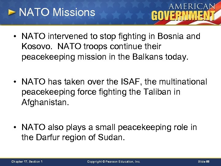NATO Missions • NATO intervened to stop fighting in Bosnia and Kosovo. NATO troops