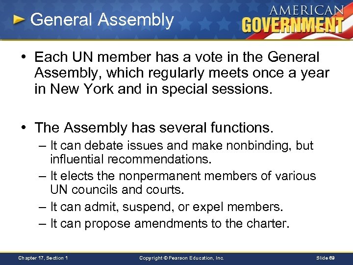 General Assembly • Each UN member has a vote in the General Assembly, which
