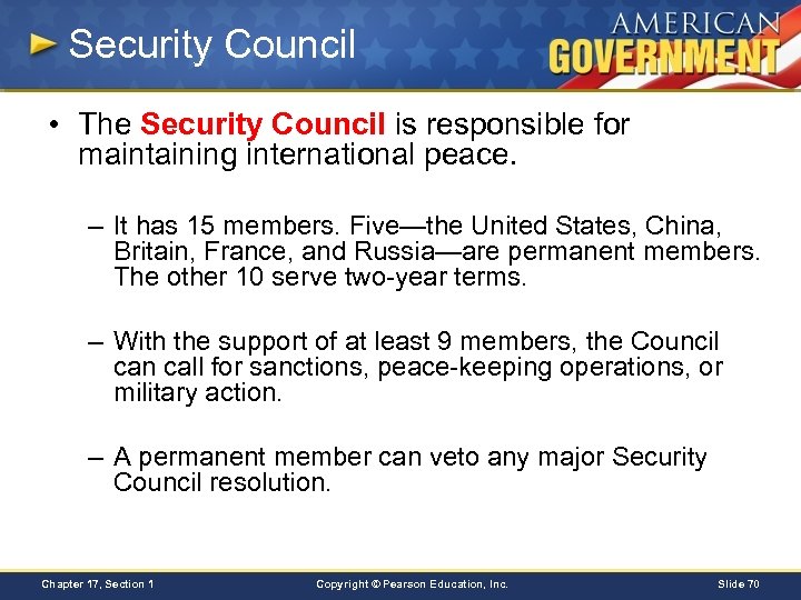 Security Council • The Security Council is responsible for maintaining international peace. – It