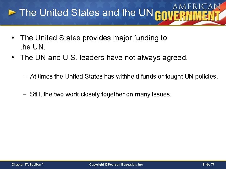The United States and the UN • The United States provides major funding to