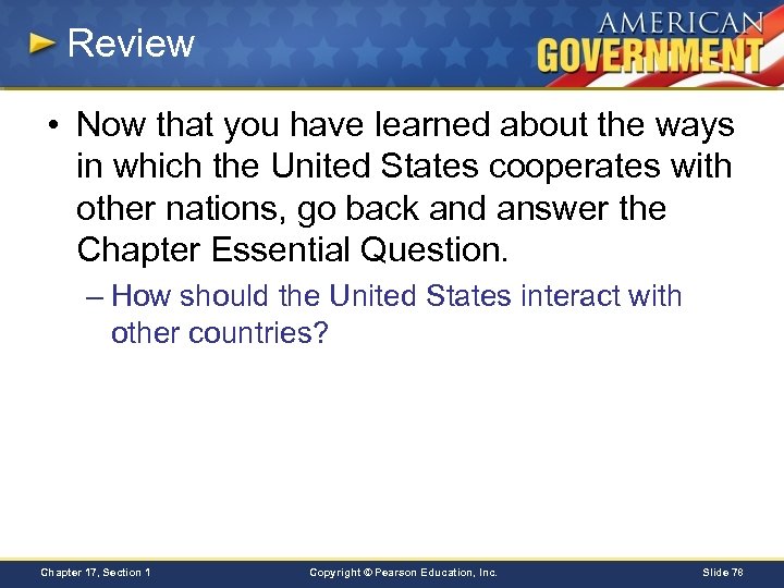 Review • Now that you have learned about the ways in which the United