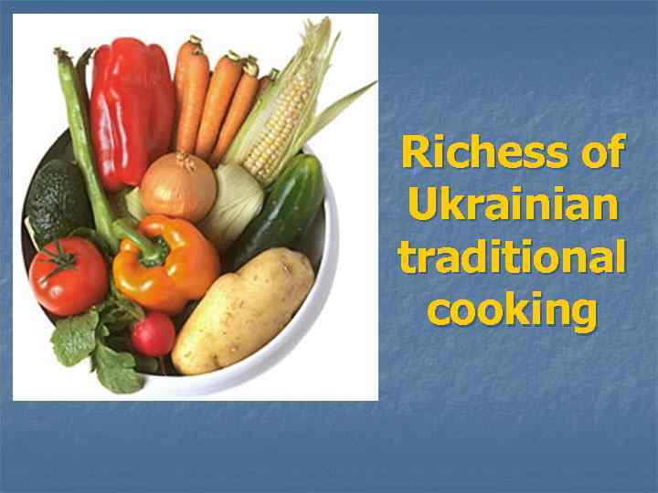 Richess of Ukrainian traditional cooking 