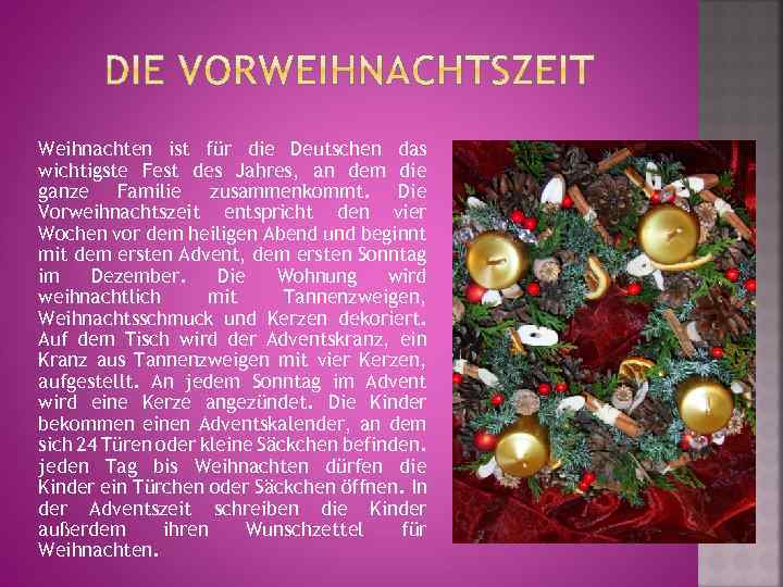 Weihnachten ist für die Deutschen das wichtigste Fest des Jahres, an dem die ganze