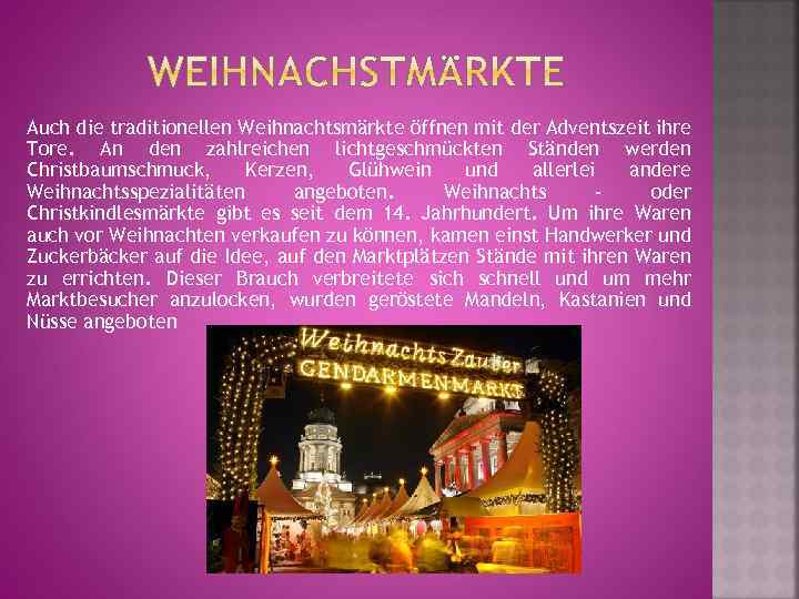 Auch die traditionellen Weihnachtsmärkte öffnen mit der Adventszeit ihre Tore. An den zahlreichen lichtgeschmückten