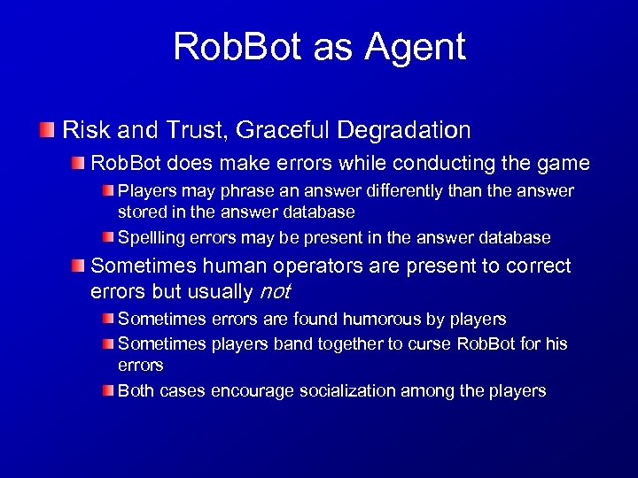 Rob. Bot as Agent Risk and Trust, Graceful Degradation Rob. Bot does make errors