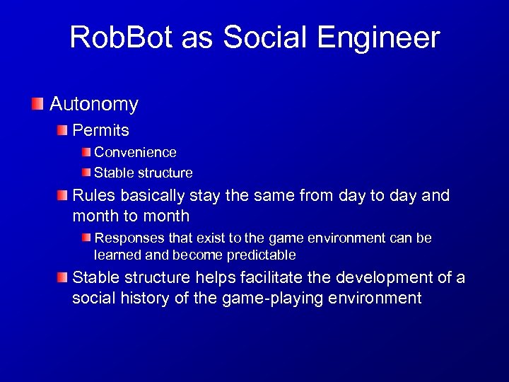 Rob. Bot as Social Engineer Autonomy Permits Convenience Stable structure Rules basically stay the