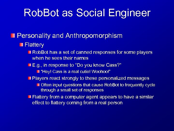 Rob. Bot as Social Engineer Personality and Anthropomorphism Flattery Rob. Bot has a set