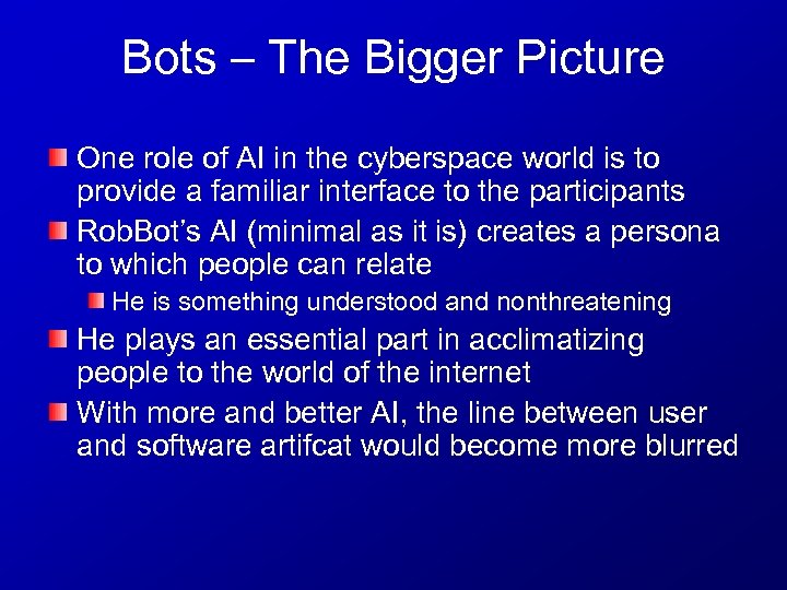 Bots – The Bigger Picture One role of AI in the cyberspace world is