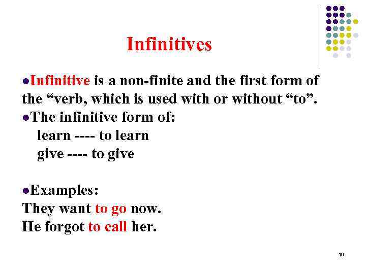 Infinitives l. Infinitive is a non-finite and the first form of the “verb, which