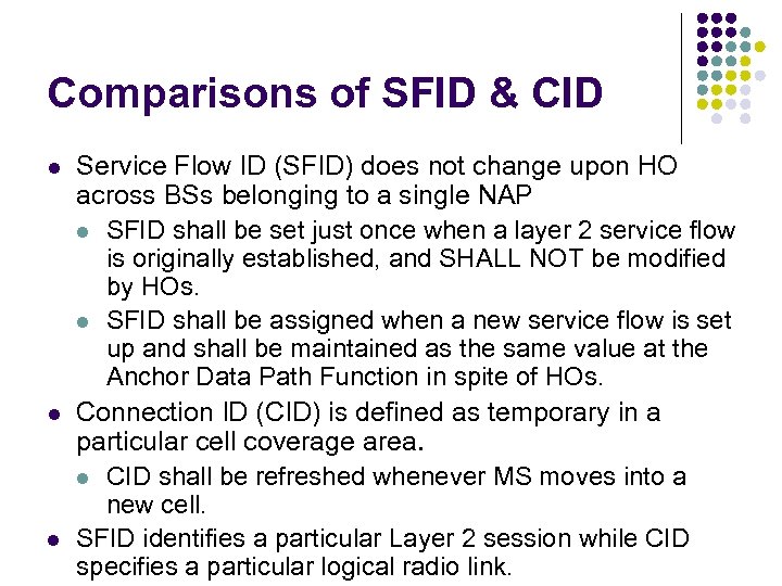 Comparisons of SFID & CID l l l Service Flow ID (SFID) does not