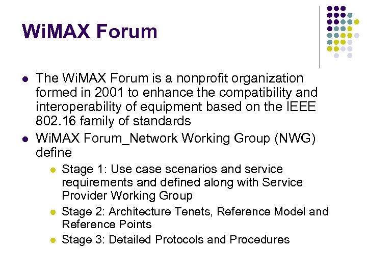 Wi. MAX Forum l l The Wi. MAX Forum is a nonprofit organization formed