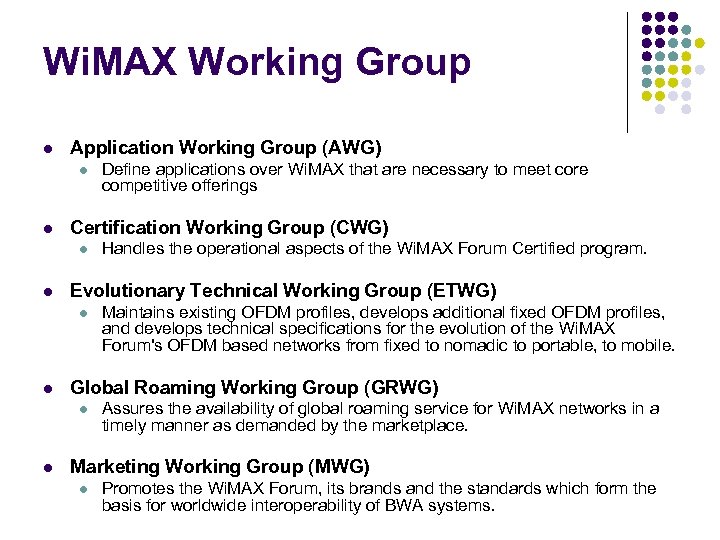 Wi. MAX Working Group l Application Working Group (AWG) l l Certification Working Group