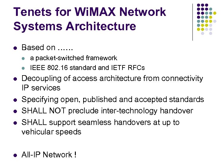Tenets for Wi. MAX Network Systems Architecture l Based on …… l l l