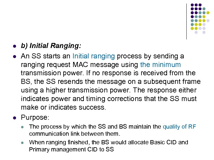 l l l b) Initial Ranging: An SS starts an Initial ranging process by