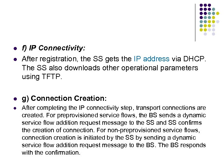 l l f) IP Connectivity: After registration, the SS gets the IP address via