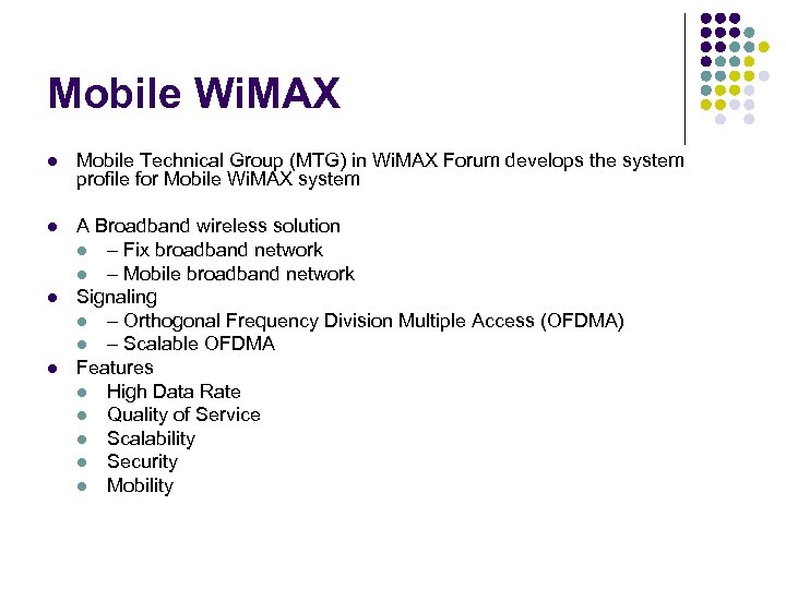 Mobile Wi. MAX l Mobile Technical Group (MTG) in Wi. MAX Forum develops the