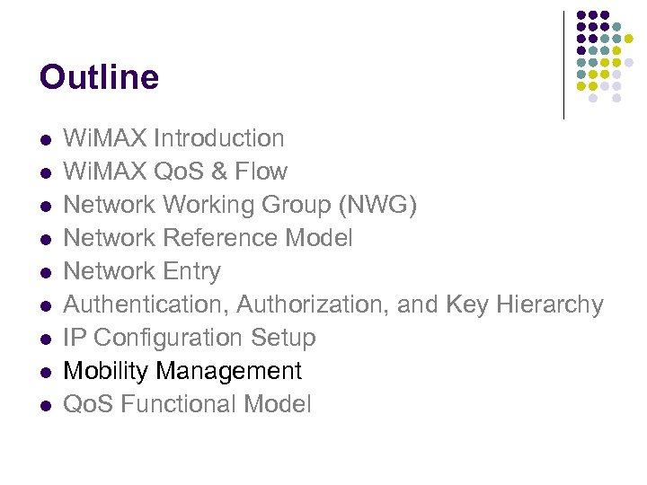 Outline l l l l l Wi. MAX Introduction Wi. MAX Qo. S &