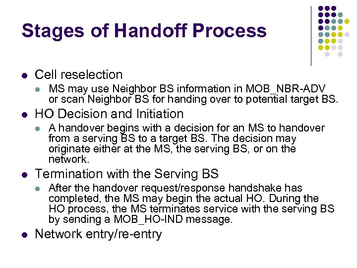 Stages of Handoff Process l Cell reselection l l HO Decision and Initiation l