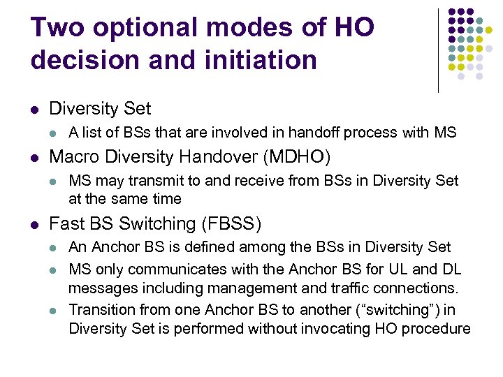 Two optional modes of HO decision and initiation l Diversity Set l l Macro