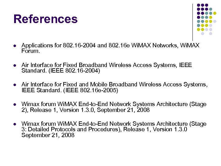 References l Applications for 802. 16 -2004 and 802. 16 e Wi. MAX Networks,