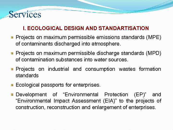 Services I. ECOLOGICAL DESIGN AND STANDARTISATION Projects on maximum permissible emissions standards (MPE) of