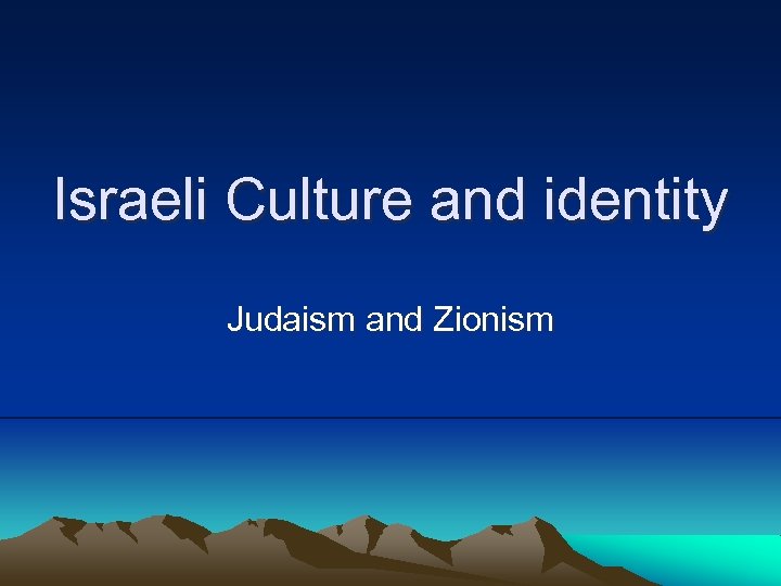 Israeli Culture and identity Judaism and Zionism 
