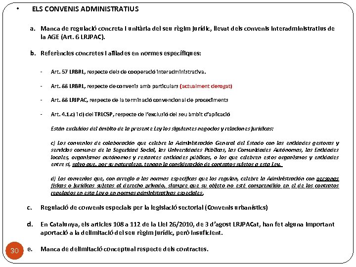  • ELS CONVENIS ADMINISTRATIUS a. Manca de regulació concreta i unitària del seu