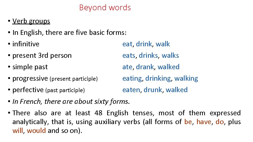 Beyond words • Verb groups • In English, there are five basic forms: •