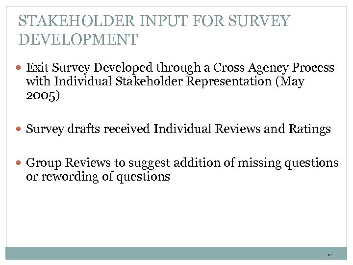 STAKEHOLDER INPUT FOR SURVEY DEVELOPMENT Exit Survey Developed through a Cross Agency Process with