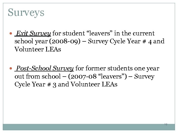 Surveys Exit Survey for student “leavers” in the current Survey school year (2008 -09)