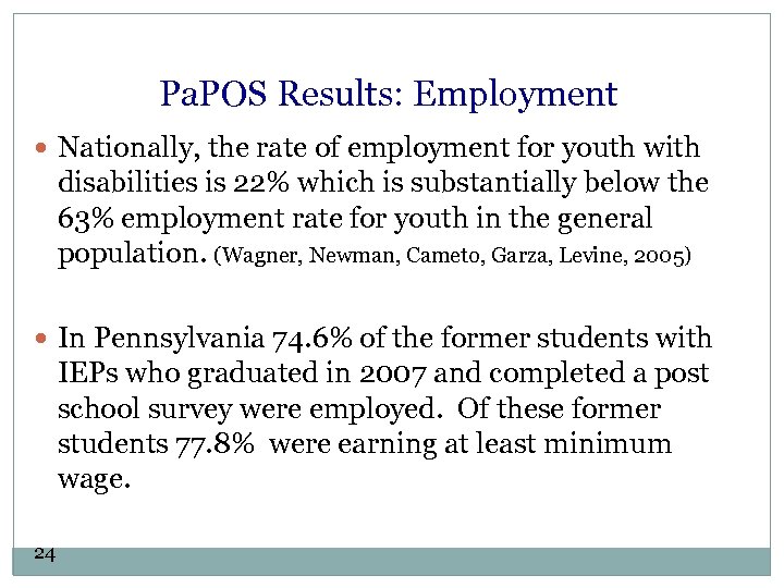 Pa. POS Results: Employment Nationally, the rate of employment for youth with disabilities is