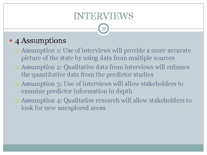 INTERVIEWS 32 4 Assumptions Assumption 1: Use of interviews will provide a more accurate