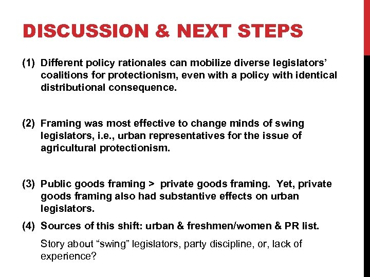 DISCUSSION & NEXT STEPS (1) Different policy rationales can mobilize diverse legislators’ coalitions for