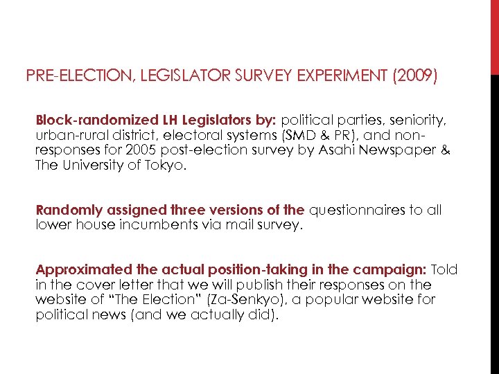 PRE-ELECTION, LEGISLATOR SURVEY EXPERIMENT (2009) Block-randomized LH Legislators by: political parties, seniority, urban-rural district,