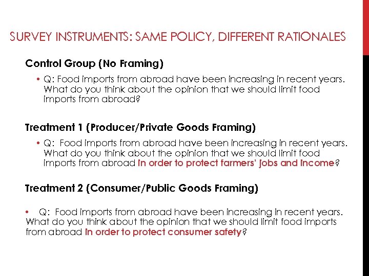 SURVEY INSTRUMENTS: SAME POLICY, DIFFERENT RATIONALES Control Group (No Framing) • Q: Food imports