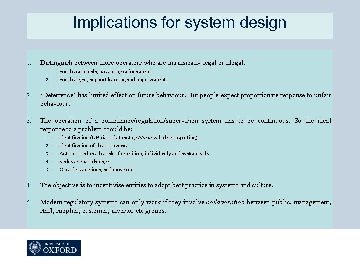 Implications for system design 1. Distinguish between those operators who are intrinsically legal or