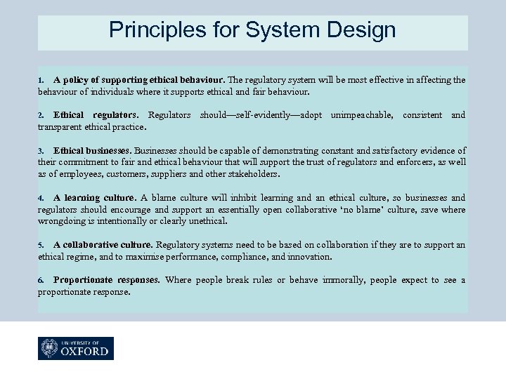 Principles for System Design A policy of supporting ethical behaviour. The regulatory system will
